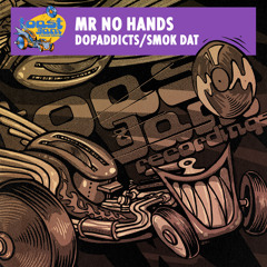Mr No Hands - Dopaddicts