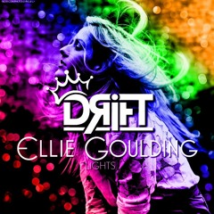 Ellie Goulding - Lights - DRIFT (REMIX) FOR FULL TRACK HIT DOWNLOAD BUTTON 👌