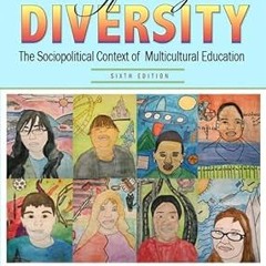 [DOWNL0AD $PDF$] Affirming Diversity: The Sociopolitical Context of Multicultural Education (6t