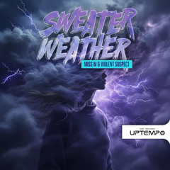Sweater Weather  - Miss M and Violent Suspect