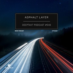 [dtpod048] Asphalt Layer - Deeptakt Podcast #048