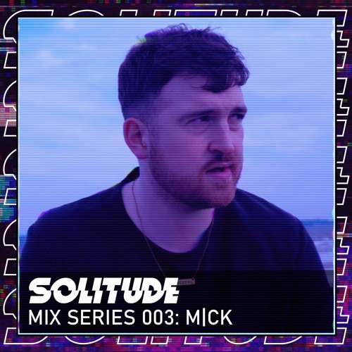 MIX SERIES: 003 / M|CK