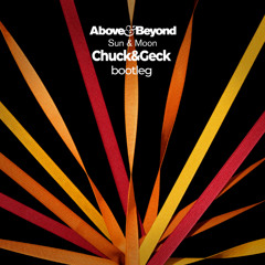 Above & Beyond - Sun & Moon (Chuck & Geck Bootleg) FREE / PITCHED FOR COPYRIGHT