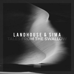 PREMIERE : Landhouse & Sima - Tales From The Swallow (Original Mix)