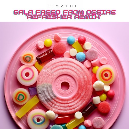 GALA - FREED FROM DESIRE BOOTY(TIMATHI Refresher Remix)