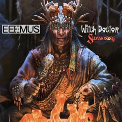 Gabriel Moraes - Opposite - EEEMUS's Witch Doctor Summoning