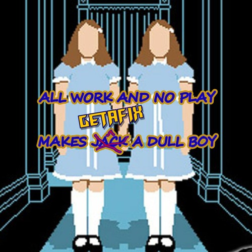 ALL PLAY CAUSE NO WORK