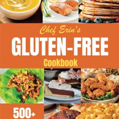 KINDLE BOOK Chef Erin's Gluten-Free Cookbook: 500+ Recipes for Beginners and Adv