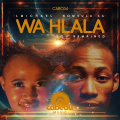 LMichael & Nomvula SA - Wa Hlala (You Remained)