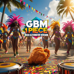 GBM- One Piece ( RISH ALTERNATIVE VERSION)