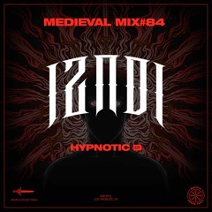Medieval Mix #84 - Izadi (Hypnotic EP)