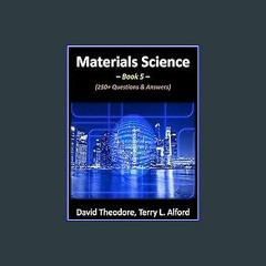 ebook read pdf ❤ Materials Science - Book 5: 250+ Questions & Answers Read online