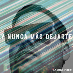 Y Nunca Más Dejarte