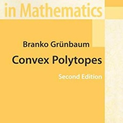 ✔️ Read Convex Polytopes (Graduate Texts in Mathematics, 221) by  Branko Grünbaum &  Günter M.