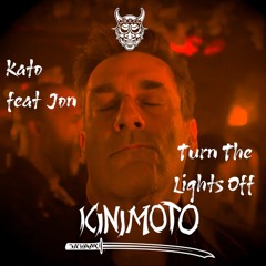 Kato feat. Jon - Turn The Lights Off (Kinimoto Remix) [FREE DOWNLOAD]