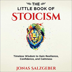 [Read] KINDLE 📑 The Little Book of Stoicism: Timeless Wisdom to Gain Resilience, Con