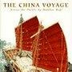 [READ DOWNLOAD] The China Voyage: Across The Pacific By Bamboo Raft