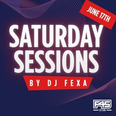 DJ Fexa - Saturday Sessions - June 17th