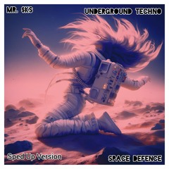 Space Defence (Underground Techno) Sped Up Version