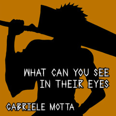 What Can You See In Their Eyes (From "Bleach")