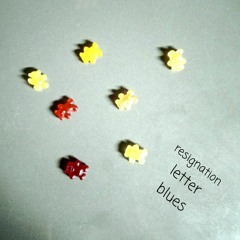 Resignation Letter Blues