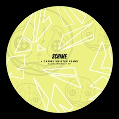 Schime - Audio Without EP (inc. Daniel Meister Remix)[HR021]