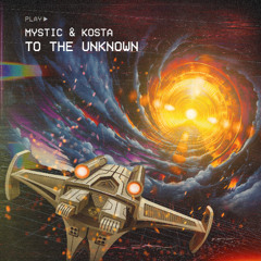 Mystic & Kosta - To the Unknown [sample] | OUT SOON