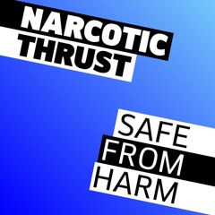 Narcotic Thrust - Safe From Harm (DiMO (BG) Remix)