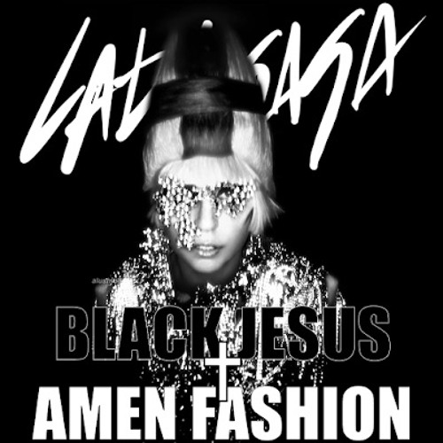 Supportify  Lady Gaga, I. Barres - Black Jesus ︎ Amen Fashion (Lope Mashup)