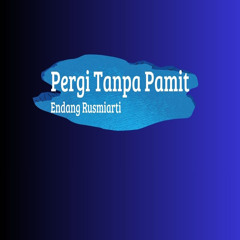 Pergi Tanpa Pamit