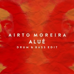 Airto Moreira - Aluê (DJ Chap Drum & Bass EDIT)