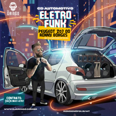 CD AUTOMOTIVO ELETROFUNK - PEUGEOT 207 RONNY BORGES - BY DJ GRINGO OFICIAL 2025