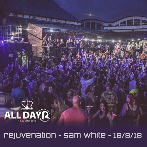REJUVENATION ALLDAYER 2 - AUGUST 2018 - SAM WHITE
