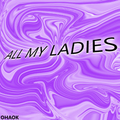 ALL MY LADIES