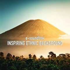 Inspiring Ethnic Background | Cinematic Background Music For Videos by e-soundtrax