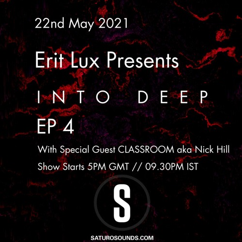 Erit Lux Presents Into Deep (EP #004)Guest Mix by Nick Hill [CLASSROOM]