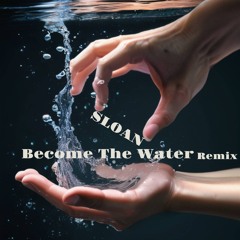 Become The Water Remix
