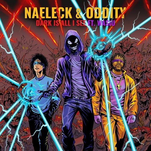 Naeleck, Oddity & Wasiu - Dark Is All I See