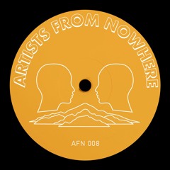 PREMIERE: Artists From Nowhere - Atom [AFN 008]