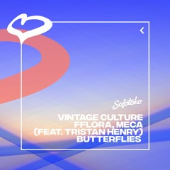Vintage Culture, FFlora, Meca - Butterflies ft. Tristan Henry