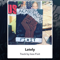 Lately Issa Fixit