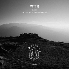 VS Premiere: WTTM - Desert 02 (Alessio Mereu Repression Rework)[Wild Drone Music]
