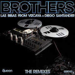 Las Bibas From Vizcaya & Diego Santander - Brothers (Macau Remix)