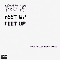 IsaiahGuap & Iayze - Feet Up ( Slowed + Reverb ) [ Done By Tex ]