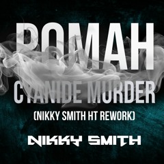 Pomah - Cyanide Murder (Nikky Smith HT Rework)