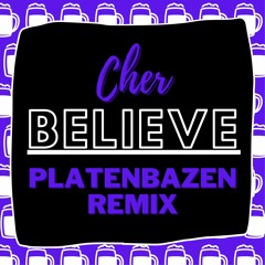 Cher - Believe (Platenbazen Remix) [GRATIS DOWNLOAD]