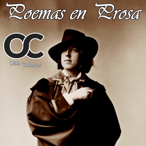 Stream POEMAS EN PROSA OSCAR WILDE by OÍDO CULTURAL Listen online for