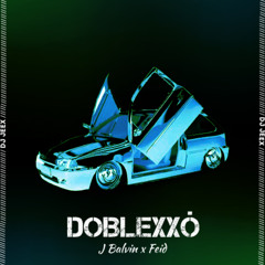 [100] - DOBLEXXO - J Balvin x Feid • [DJ Jeex]