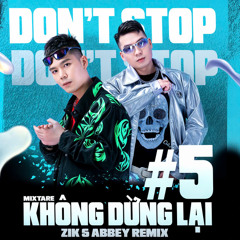 ZIK & ABBEY On Air | Khong Dung Lai #5 | Mixtape HouseLak