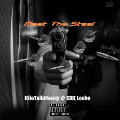 Meet The Steel (feat. EBK Leebo)